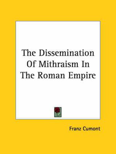 The Dissemination of Mithraism in the Roman Empire