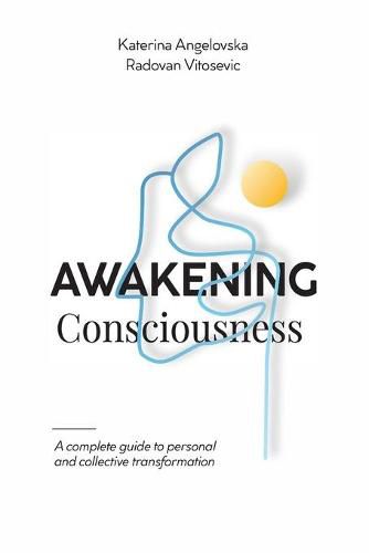 Cover image for Awakening Consciousness: A complete guide to personal and collective transformation