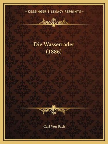 Cover image for Die Wasserrader (1886)