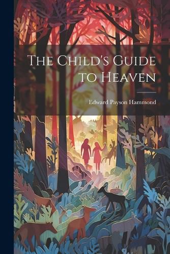 The Child's Guide to Heaven