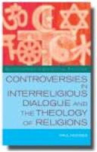 Cover image for Controversies in Interreligious Dialogue and the Theology of Religions