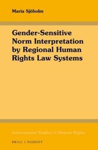 Cover image for Gender-Sensitive Norm Interpretation by Regional Human Rights Law Systems