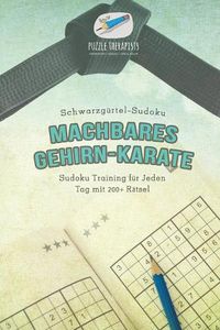 Cover image for Machbares Gehirn-Karate Schwarzgurtel-Sudoku Sudoku Training fur Jeden Tag mit 200+ Ratsel