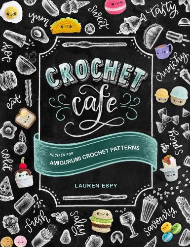 Cover image for Crochet Cafe: Recipes for Amigurumi Crochet Patterns