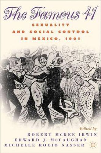 Cover image for Centenary of the Famous 41: Sexuality and Social Control in Mexico,1901