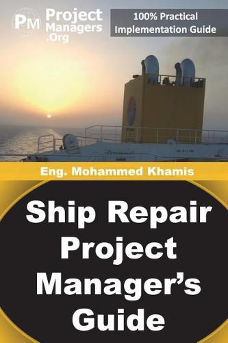 Cover image for Ship Repair Project Manager's Guide: Marine Traffic and Shipyards Maintenance