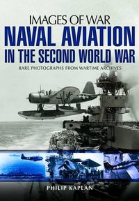 Cover image for Naval Aviation in the Second World War: Images of War