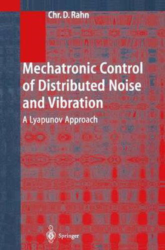 Cover image for Mechatronic Control of Distributed Noise and Vibration: A Lyapunov Approach