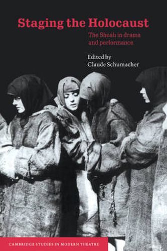 Cover image for Staging the Holocaust: The Shoah in Drama and Performance