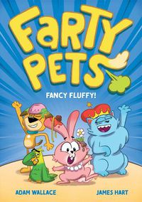 Cover image for Fancy Fluffy! (Farty Pets #4)