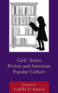 Cover image for Girls' Series Fiction and American Popular Culture