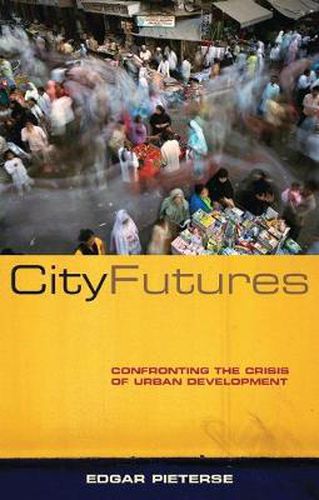 Cover image for City Futures: Confronting the Crisis of Urban Development