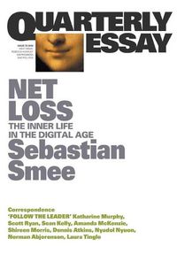 Cover image for Quarterly Essay 72: Net Loss - The Inner Life in the Digital Age
