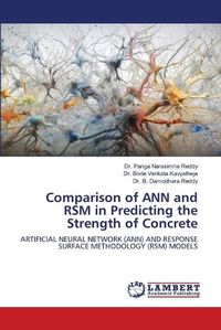 Cover image for Comparison of ANN and RSM in Predicting the Strength of Concrete