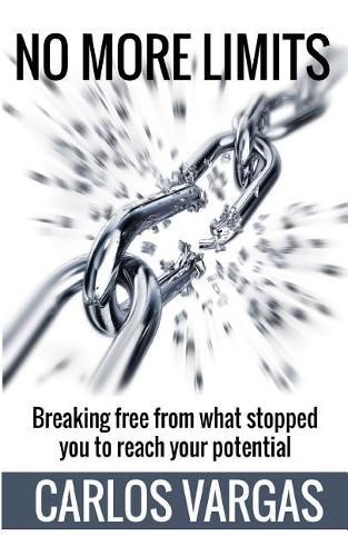 No More Limits: Breaking free from what stopped you to reach your potential