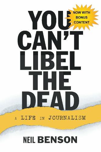 Cover image for You Can't Libel the Dead: A Life in Journalism