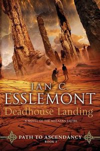 Cover image for Deadhouse Landing: Path to Ascendancy, Book 2 (a Novel of the Malazan Empire)