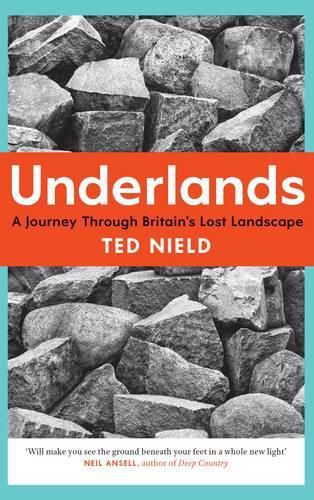 Cover image for Underlands: A Journey Through Britain's Lost Landscape