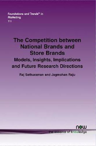 Cover image for The Competition between National Brands and Store Brands: Models, Insights, Implications and Future Research Directions