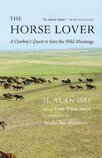 Cover image for The Horse Lover: A Cowboy's Quest to Save the Wild Mustangs