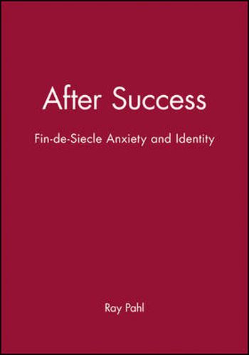 Cover image for After Success: Fin-de-Siecle Anxiety and Identity