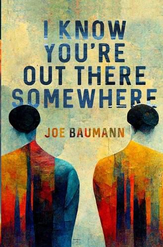 Cover image for I Know You're Out There Somewhere