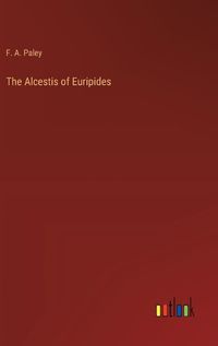 Cover image for The Alcestis of Euripides