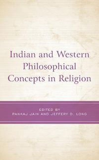 Cover image for Indian and Western Philosophical Concepts in Religion