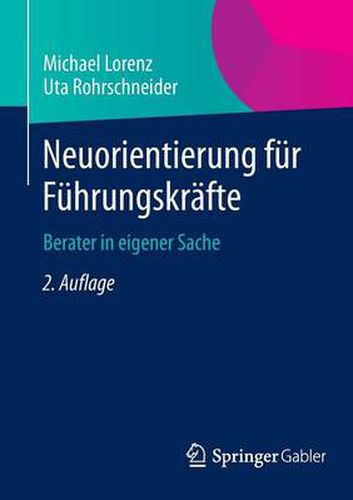 Neuorientierung fur Fuhrungskrafte: Berater in eigener Sache