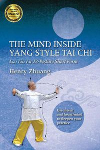 Cover image for The Mind Inside Yang Tai Chi: Lao Liu Lu 22-Posture Short Form