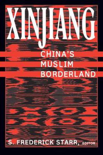 Cover image for Xinjiang: China's Muslim Borderland: China's Muslim Borderland