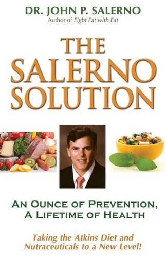 Cover image for The Salerno Solution: An Ounce of Prevention, A Lifetime of Health