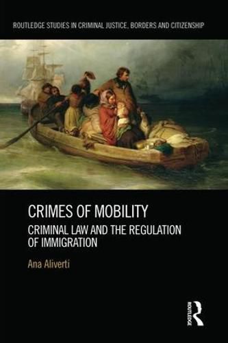 Cover image for Crimes of Mobility: Criminal Law and the Regulation of Immigration