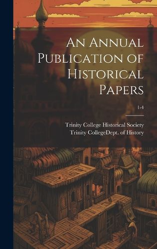 Cover image for An Annual Publication of Historical Papers; 1-4