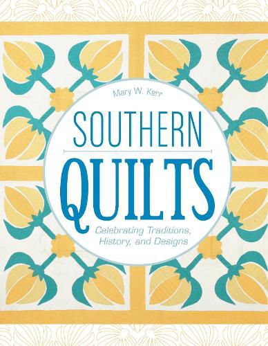 Cover image for Southern Quilts: Celebrating Traditions, History and Designs