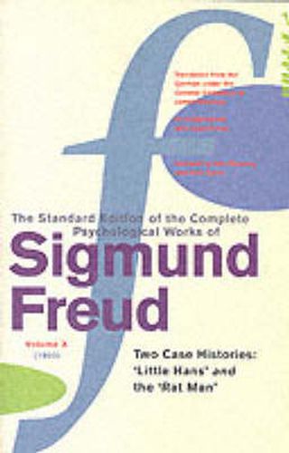 The Complete Psychological Works of Sigmund Freud, Volume 10: Two Case Histories: 'Little Hans' and the 'Rat Man' (1909)