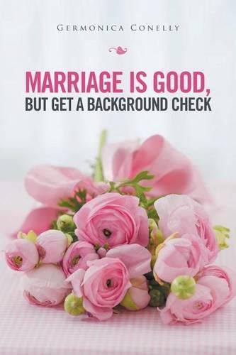 Cover image for Marriage Is Good but Get a Background Check