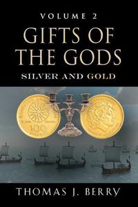 Cover image for Gifts of the Gods: Silver and Gold