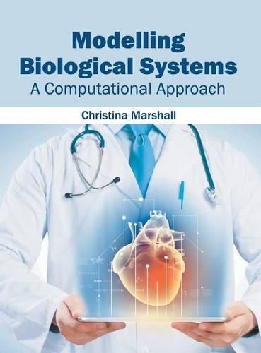 Cover image for Modelling Biological Systems: A Computational Approach