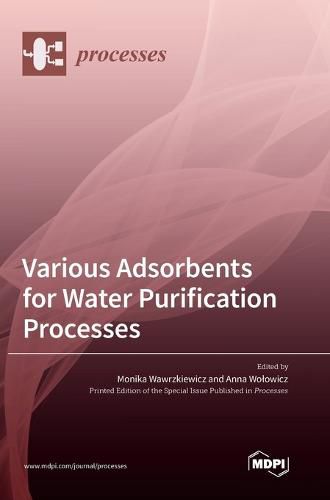 Cover image for Various Adsorbents for Water Purification Processes
