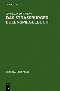 Cover image for Das Strassburger Eulenspiegelbuch: Studien Zu Entstehungsgeschichtlichen Voraussetzungen Der AEltesten Druckuberlieferung