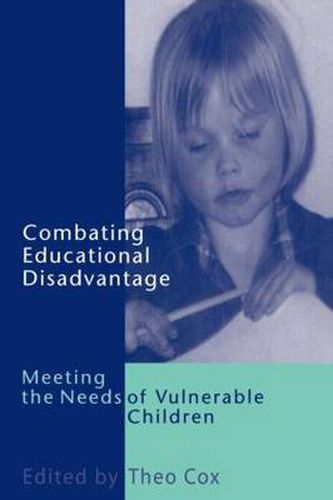 Cover image for Combating Educational Disadvantage: Meeting the Needs of Vulnerable Children