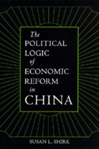 Cover image for The Political Logic of Economic Reform in China