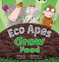 Cover image for Bug Club Guided Fiction Reception Red C Eco Apes Grow Food