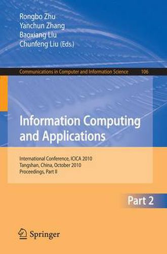 Cover image for Information Computing and Applications, Part II: International Conference, ICICA 2010, Tangshan, China, October 15-18, 2010. Proceedings, Part II