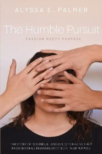 Cover image for The Humble Pursuit: Passion Meets Purpose