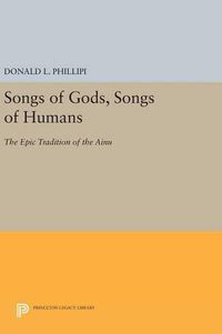 Cover image for Songs of Gods, Songs of Humans: The Epic Tradition of the Ainu