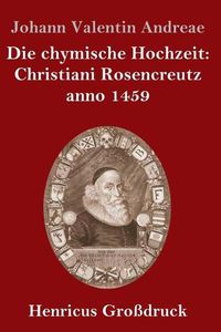 Cover image for Die chymische Hochzeit: Christiani Rosencreutz anno 1459 (Grossdruck)