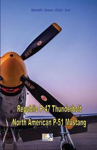 Cover image for Republic P-47 Thunderbolt - North American P-51 Mustang