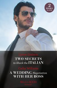 Cover image for Two Secrets To Shock The Italian / A Wedding Negotiation With Her Boss